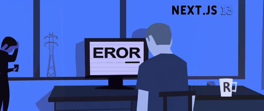 Cover Image for Errors Received When Migrating Next.js 13 to New App Folder