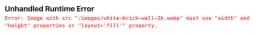 Image with src SOURCE must use "width" and "height" properties error